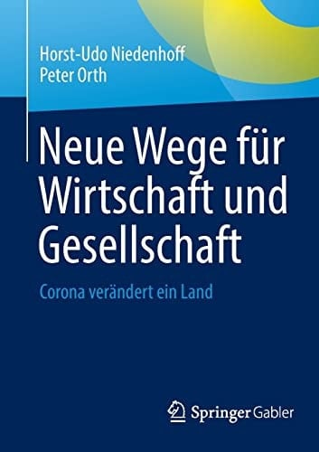 Neue Wege für Wirtschaft und Gesellschaft Corona verändert ein Land