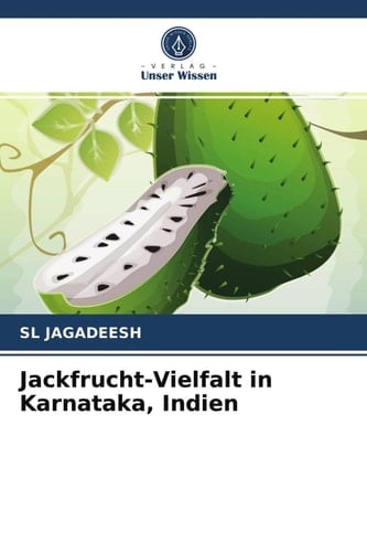 Jackfrucht-Vielfalt in Karnataka, Indien (German Edition)