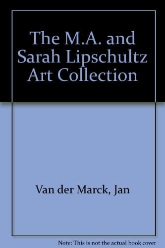 The M.A. and Sarah Lipschultz Art Collection