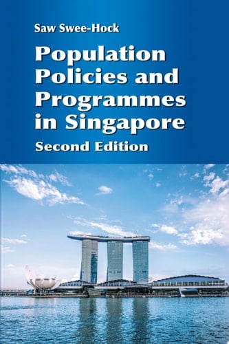 Population Policies and Programmes in Singapore 2nd edition