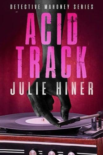 Acid Track (Detective Mahoney Series)
