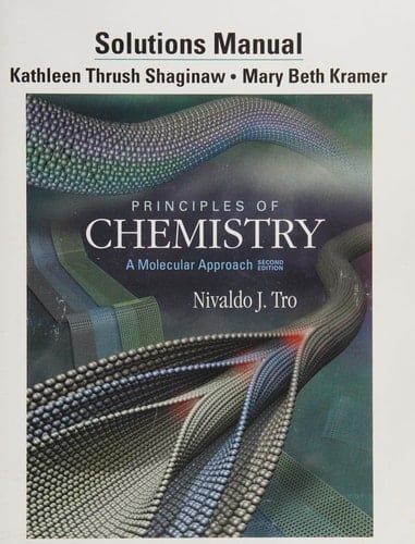 Solutions Manual [to Accompany] Principles of Chemistry a Molecular Approach, 2nd Ed. [by] Nivaldo J. Tro