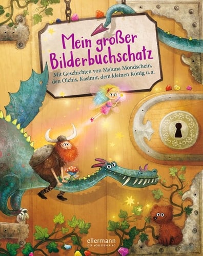 Mein großer Bilderbuchschatz mit Geschichten von Maluna Mondschein, den Olchis, Kasimir, dem kleinen König u.a