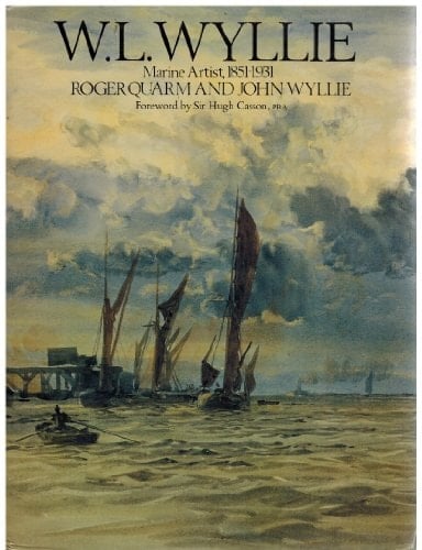 W. L. Wyllie: Marine Artist, 1851-1931