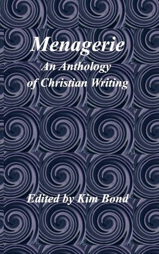 Menagerie An Anthology of Christian Writing