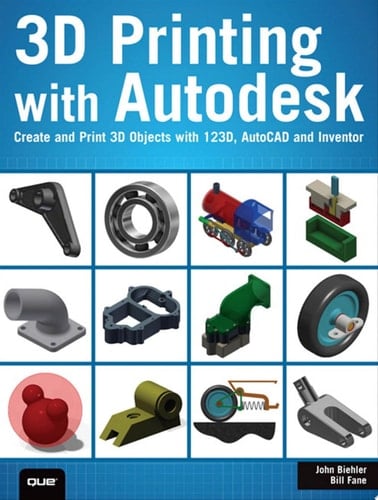 3D Printing with Autodesk Create and Print 3D Objects with 123D, AutoCAD and Inventor