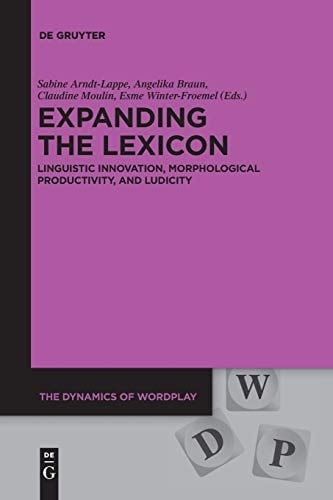 Expanding the Lexicon Linguistic Innovation, Morphological Productivity, and Ludicity
