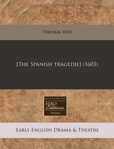 [The Spanish tragedie] (1603)