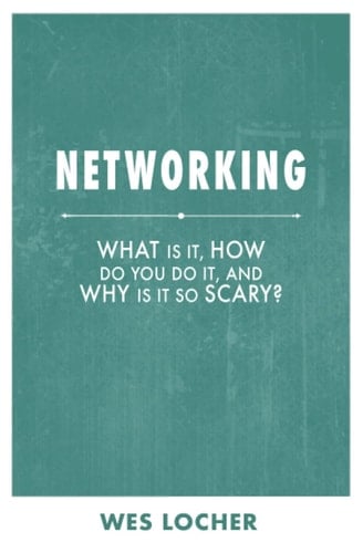 Networking: What is it, How Do You Do It, and Why is it so Scary?