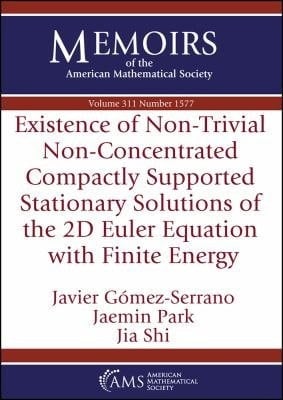 Existence of Non-Trivial Non-Concentrated Compactly Supported Stationary Solutions of the 2D Euler Equation with Finite Energy