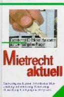 Mietrecht aktuell. Expertenrat für Mieter: Antworten auf die häufigsten Fragen.
