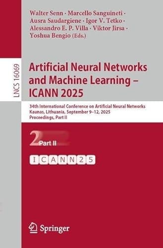Artificial Neural Networks and Machine Learning – ICANN 2025 34th International Conference on Artificial Neural Networks, Kaunas, Lithuania, September 9–12, 2025, Proceedings, Part II