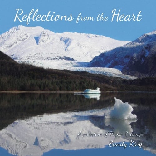 Reflections from the Heart A Collection of Poems & Songs