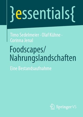 Foodscapes/Nahrungslandschaften Eine Bestandsaufnahme