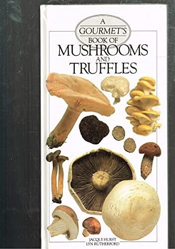 A Gourmet's Book of Mushrooms & Truffles