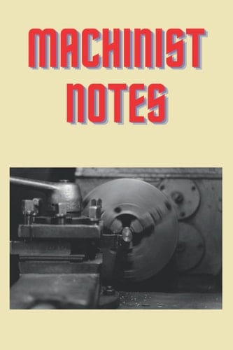 Machinist Notes