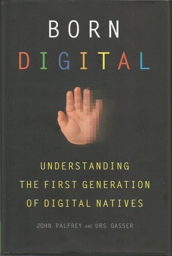 Born Digital: Understanding the First Generation of Digital Natives