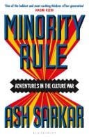 Minority Rule Adventures in the Culture War – the instant Sunday Times bestseller