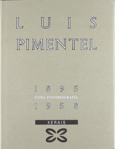 Luís Pimentel, 1895-1958 unha fotobiografía