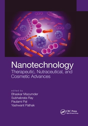 Nanotechnology Therapeutic, Nutraceutical, and Cosmetic Advances