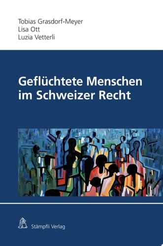 Geflüchtete Menschen im Schweizer Recht