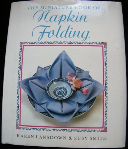 The Miniature Book of Napkin Folding
