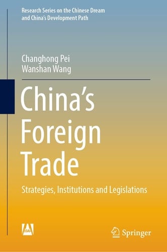 China’s Foreign Trade Strategies, Institutions and Legislations