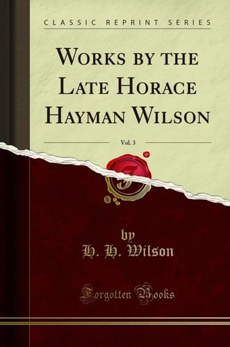 Works by the Late Horace Hayman Wilson, Vol. 3 (Classic Reprint)
