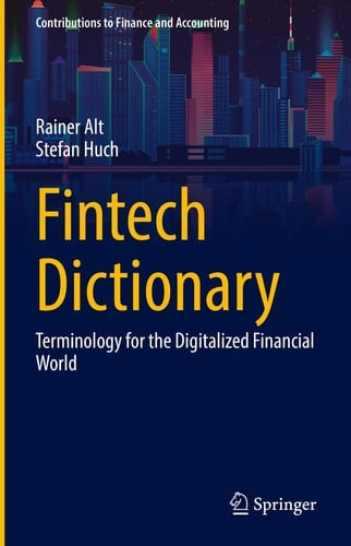 Fintech Dictionary Terminology for the Digitalized Financial World