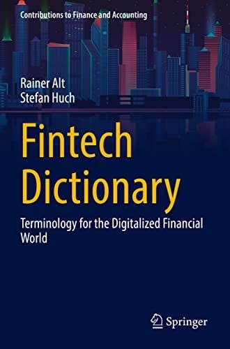 Fintech Dictionary Terminology for the Digitalized Financial World
