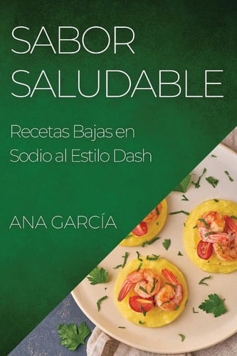 Sabor Saludable Recetas Bajas en Sodio al Estilo Dash
