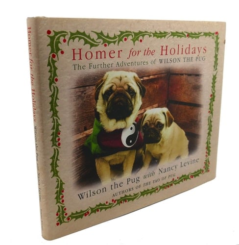 Homer for the Holidays The Further Adventures of Wilson the Pug