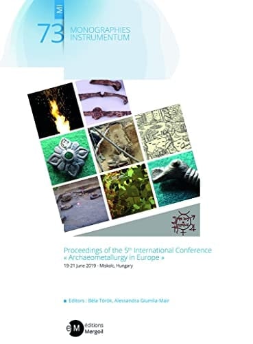 Proceedings of the 5th International Conference "Archaeometallurgy in Europe", 19-21 June 2019, Miskolc, Hungary