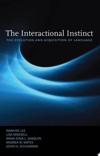 The Interactional Instinct The Evolution and Acquisition of Language