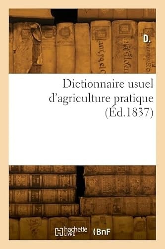 Dictionnaire Usuel d'Agriculture Pratique