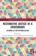 Restorative Justice at a Crossroads Dilemmas of Institutionalisation