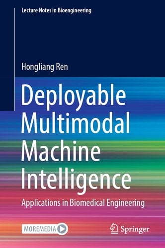 Deployable Multimodal Machine Intelligence Applications in Biomedical Engineering