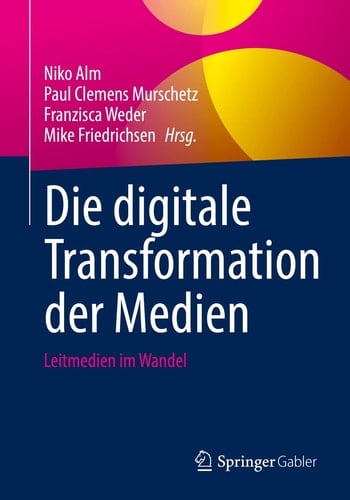 Die digitale Transformation der Medien Leitmedien im Wandel