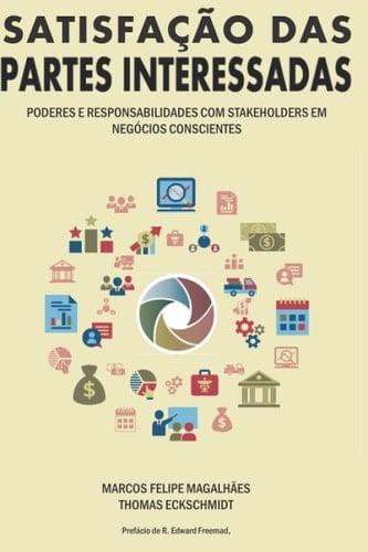 Satisfação das Partes Interessadas: Poderes e Responsabilidades com os Stakeholders em Negócios Conscientes (Portuguese Edition)