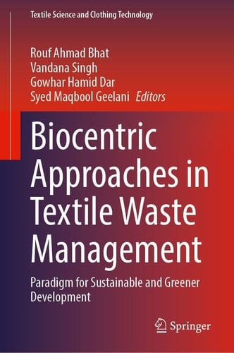 Biocentric Approaches in Textile Waste Management Paradigm for Sustainable and Greener Development