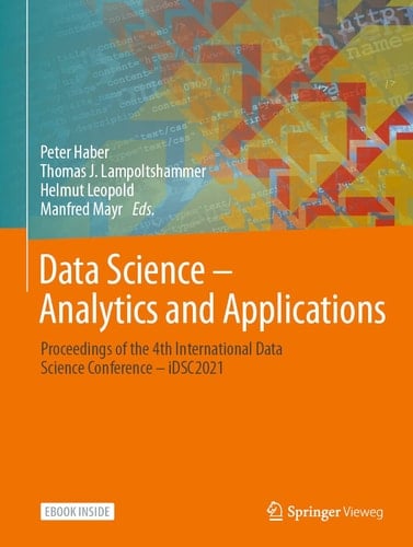 Data Science – Analytics and Applications: Proceedings of the 4th International Data Science Conference – iDSC2021