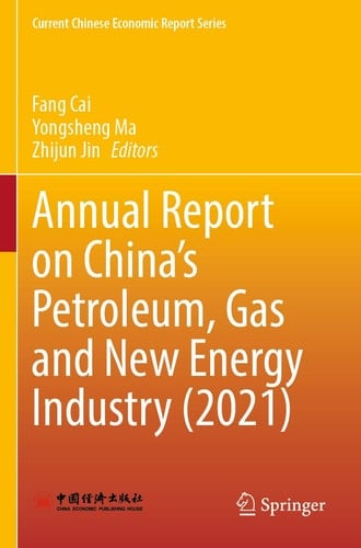 Annual Report on China’s Petroleum, Gas and New Energy Industry (2021)