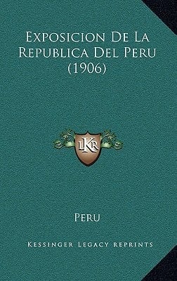 Exposicion De La Republica Del Peru (1906)