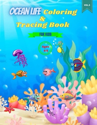 DRAGONFLY Edition: Ocean Life Coloring & Tracing Book For Kids | Ages 4-8 | Vol 5 | PAPERBACK, 100 Pages, 8.5 X 11 inches