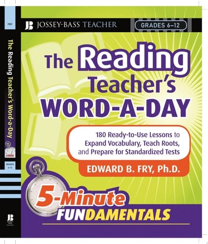 The Reading Teacher's Word-a-Day 180 Ready-to-Use Lessons to Expand Vocabulary, Teach Roots, and Prepare for Standardized Tests