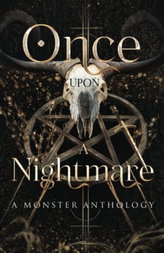 Once Upon A Nightmare: A Monster Anthology