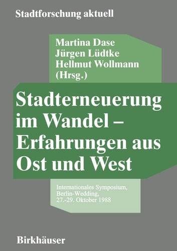 Stadterneuerung im Wandel — Erfahrungen aus Ost und West Internationales Symposium, Berlin-Wedding, 27.–29. Oktober 1988