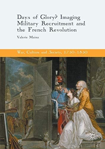 Days of Glory? Imaging Military Recruitment and the French Revolution