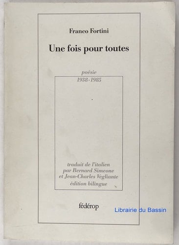 Une fois pour toutes Poèsie 1938 - 1986