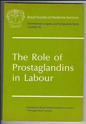 Role of Prostaglandins in Labour (International Congress & Symposium)
